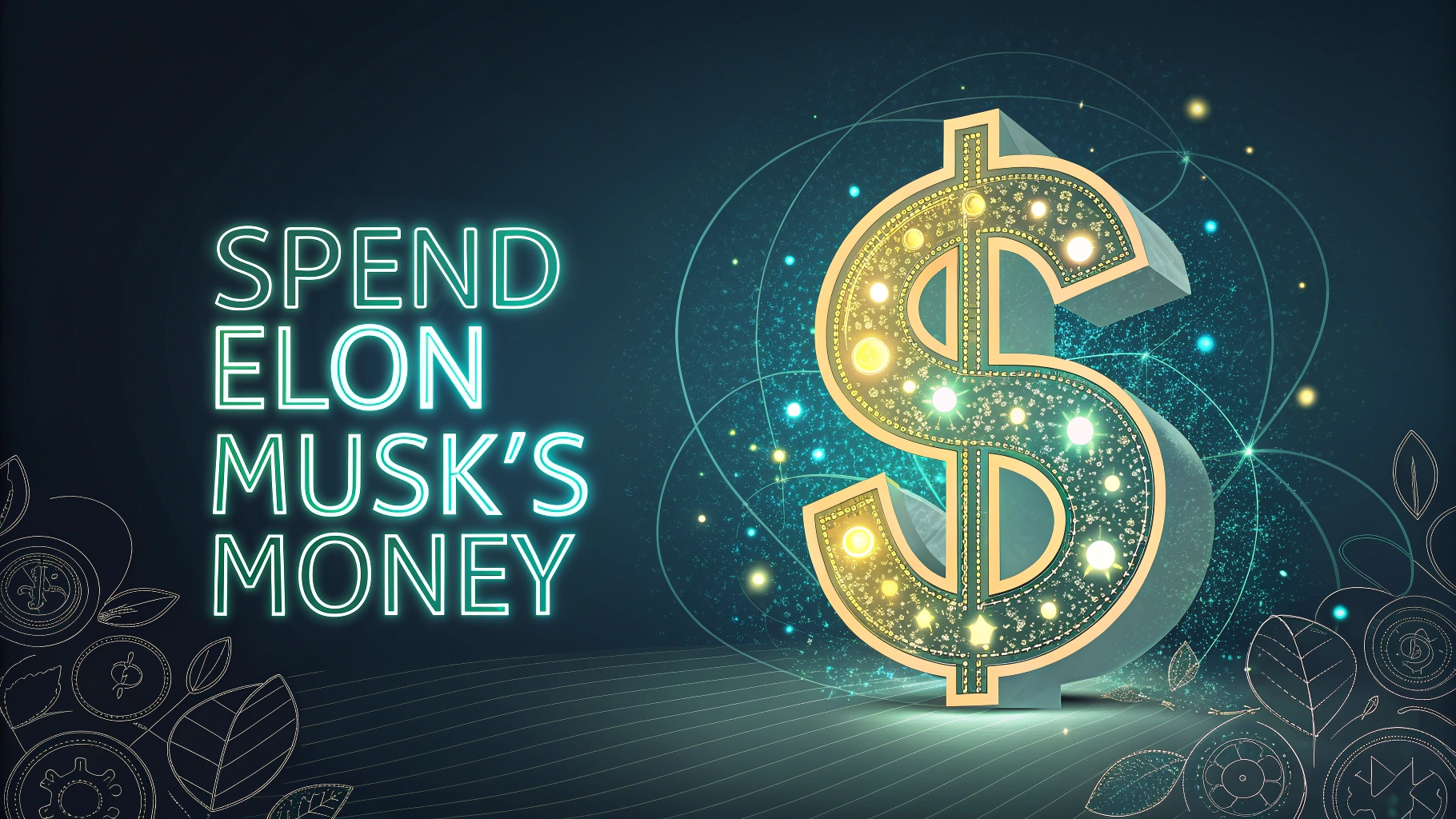 Spend Elon Musk's Money